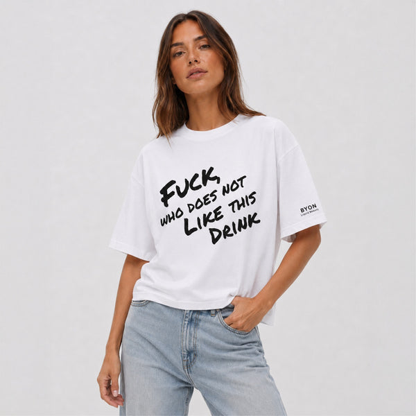 Boxy Oversize T-Shirt – „Fuck who does not like this drink“