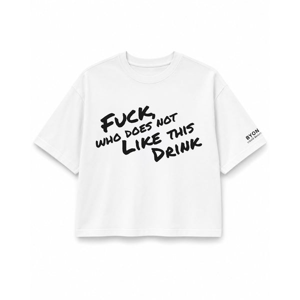 Boxy Oversize T-Shirt – „Fuck who does not like this drink“